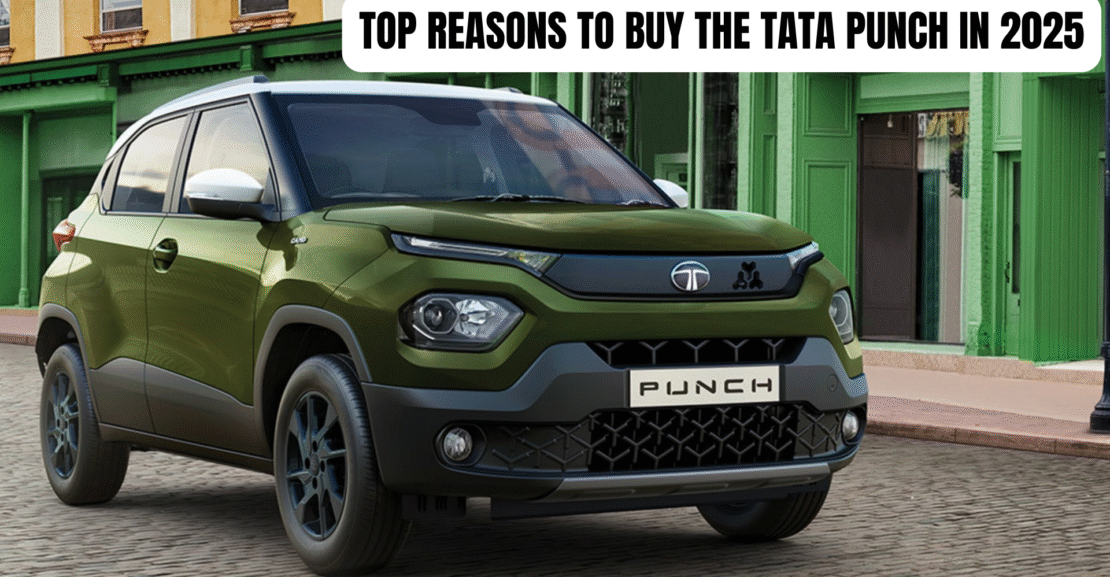 Top Reasons to Buy the Tata Punch in 2025